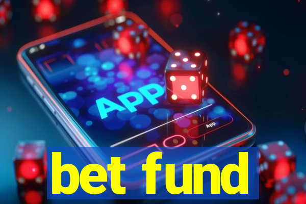 bet fund